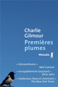 Premières plumes - Gilmour Charlie ; Pons-Reumaux Anatole