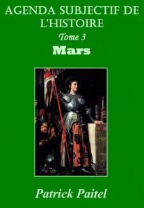 Agenda subjectif de l'histoire. Tome 3, Mars - Paitel Patrick