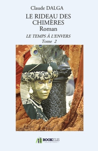 Le rideau des chimères Tome 2 : Le temps à l'envers - Dalga Claude