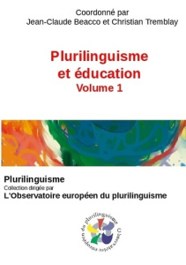 Plurilinguisme et éducation. Volume 1 - Beacco Jean-Claude ; Tremblay Christian