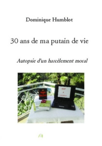 30 ans de ma putain de vie - Humblot Dominique