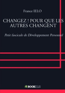 CHANGEZ ! POUR QUE LES AUTRES CHANGENT - IELO FRANCE