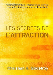 Les secrets de l'attraction - Godefroy Christian H.