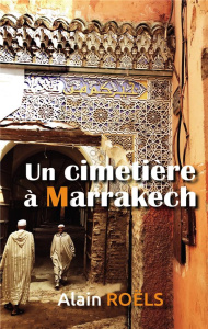 Un cimetière à Marrakech - Roëls Alain