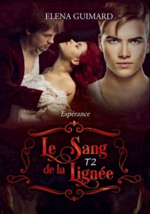 Le sang de la lignée Tome 2 : Espérance - Guimard Elena