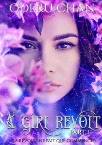 A Girl Revolt Tome 1 : La révolte ne fait que commencer - Chan Oderu