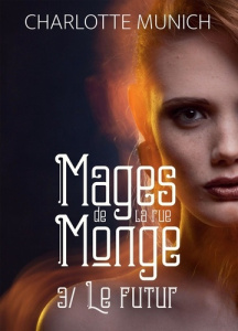 Mages de la rue Monge Tome 3 : Le futur - Munich Charlotte