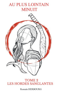 Au plus lointain minuit. Tome 2 - Herbourg Romain