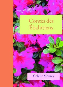Contes des Ebahitiens - Mourey Colette