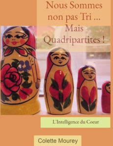 Nous Sommes non pas Tri ... Mais Quadripartites ! - Mourey Colette