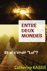 Entre deux mondes - Kassie Catherine