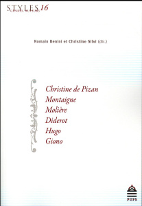 Styles, genres, auteurs N° 16 : Christine de Pizan, Montaigne, Molière, Diderot, Hugo, Giono - Benini Romain ; Silvi Christine ; Soutet Olivier