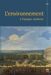 L'environnement à l'époque moderne - Bély Lucien