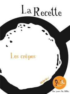 La recette des crêpes - Dedieu Thierry