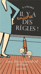 A l'école il y a (encore) des règles ! - Salaün Laurence ; Cueff Emmanuelle ; Rapaport Gill