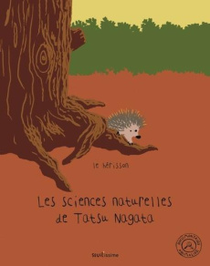 Les sciences naturelles de Tatsu Nagata. Documentaire animalier - Nagata Tatsu ; Dedieu Thierry