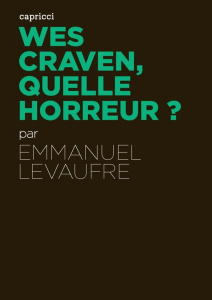 Wes Craven, quelle horreur? - Levaufre Emmanuel