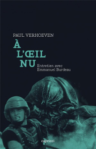 A l'oeil nu - Verhoeven Paul ; Burdeau Emmanuel