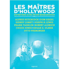 Les maîtres d'Hollywood. Tome 2, Alfred Hitchcock, Don Siegel, Sidney Lumet, Joseph H. Lewis, Frank - Bogdanovich Peter ; Trichet Mathilde ; Villalon Ch