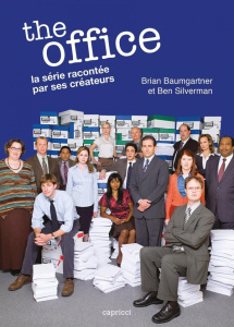 The Office. La série racontée par ses créateurs - Baumgartner Brian ; Silverman Ben ; Jimenez Benjam