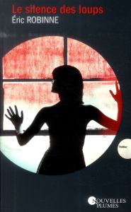 Le silence des loups - Robinne Eric