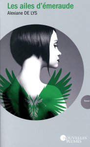 Les ailes d'émeraude Tome 1 - Lys Alexiane de
