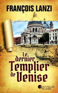 Le dernier templier de Venise - Lanzi François