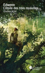 Edwenn. L'étoile des trois royaumes - Rose Charline