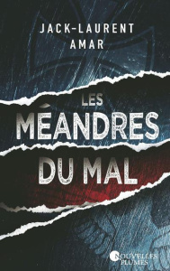 Les méandres du mal - Amar Jack-Laurent