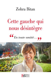 Cette gauche qui nous désintègre - Bitan Zohra