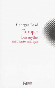 Europe : bon mythe, mauvaise marque - Lewi Georges