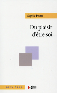Du plaisir d'être soi - Peeters Sophie