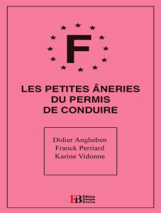 Les petites âneries du permis de conduire - Vidonne Karinne ; Perriard Franck ; Angheben Didie