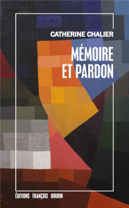 Mémoire et Pardon - Chalier Catherine