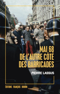 Mai 68 de l'autre côté des barricades - Lassus Pierre