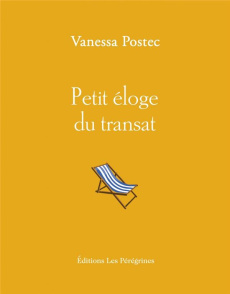Petit éloge du transat - Postec Vanessa