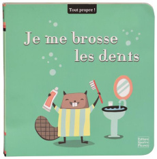 Je me brosse les dents - Trévise Claire ; Ireland Kathy