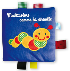 Multicolore comme la chenille - Galliot Lucile ; Ferri Francesca