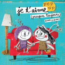 Je t'aime (presque toujours). Pop up - Llenas Anna ; Hellier Catherine ; Pérez Vallejo Ye