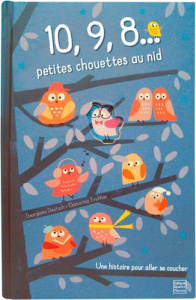 10, 9, 8 ... petites chouettes au nid - Deutsch Georgiana ; Trukhan Ekaterina ; Fraisse Fr