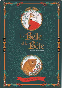La Belle et la Bête - Mirtalipova Dinara ; Haworth Katie ; Galliot Lucil
