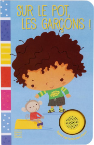Sur le pot, les garçons ! - Cunliffe Ian ; Brooks Susie ; Allouch Claire