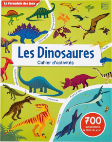 Les Dinosaures. Cahier d'activités - Crisp Dan ; Isaacs Connie ; Fraisse Frédérique