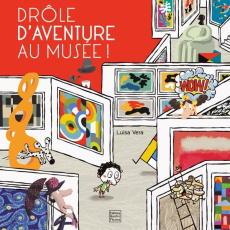 Drôle d'aventure au musée ! - Vera Luisa ; Fraisse Frédérique