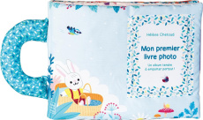 Mon premier livre photo. Un album tendre à emporter partout ! - Chetaud Hélène
