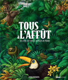 Tous à l'affût. Un livre-jeu sur les animaux du monde - Bakhareva Ksenia ; Williams Rachel ; Gros Emmanuel