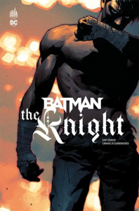 Batman : The Knight - Zdarsky Chip ; Di Giandomenico Carmine