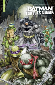 Batman et les Tortues Ninja : Amère pizza - Tynion IV james ; Williams II Freddie E.