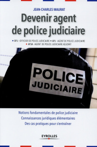 Devenir agent de police judiciaire - Maurat Jean-Charles