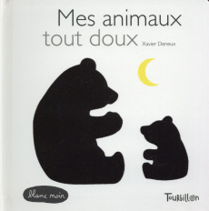 Mes animaux tout doux - Deneux Xavier